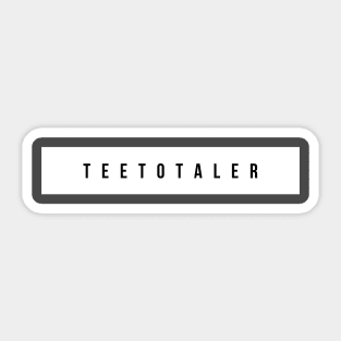 Teetotaler White & Black Sticker